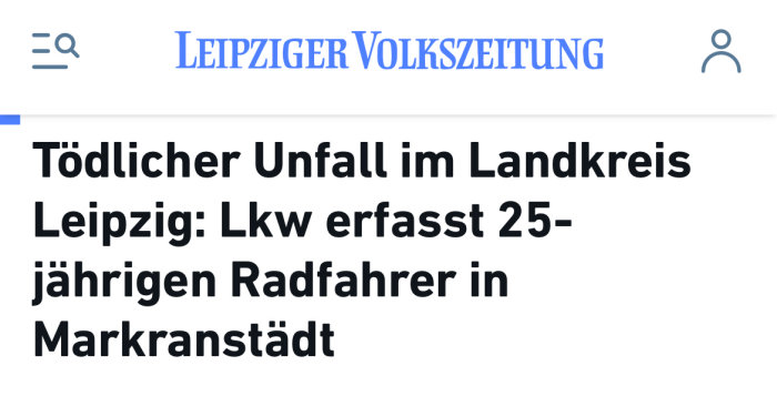 schlechte überschrift in der leipziger volkszeitung. in der heisst es, ein lkw-fahrer erfasst einen radfahrer, obwohl dieser fahrer nicht daran schuld war.